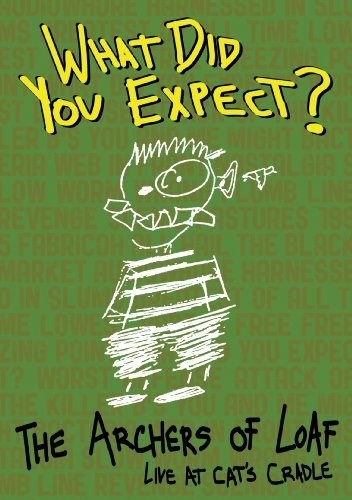 Archers Of Loaf/What Did You Expect? Live At Cat's Cradle